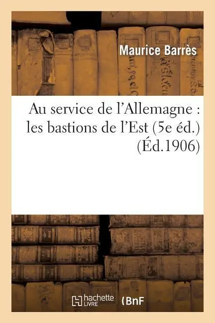 Cover: 9782012859456 | Au Service de l'Allemagne: Les Bastions de l'Est (5e Éd.) | Barrès