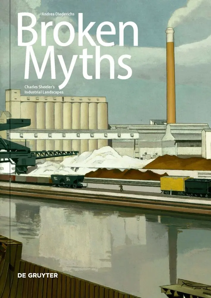 Cover: 9783110769456 | Broken Myths | Charles Sheeler's Industrial Landscapes | Diederichs