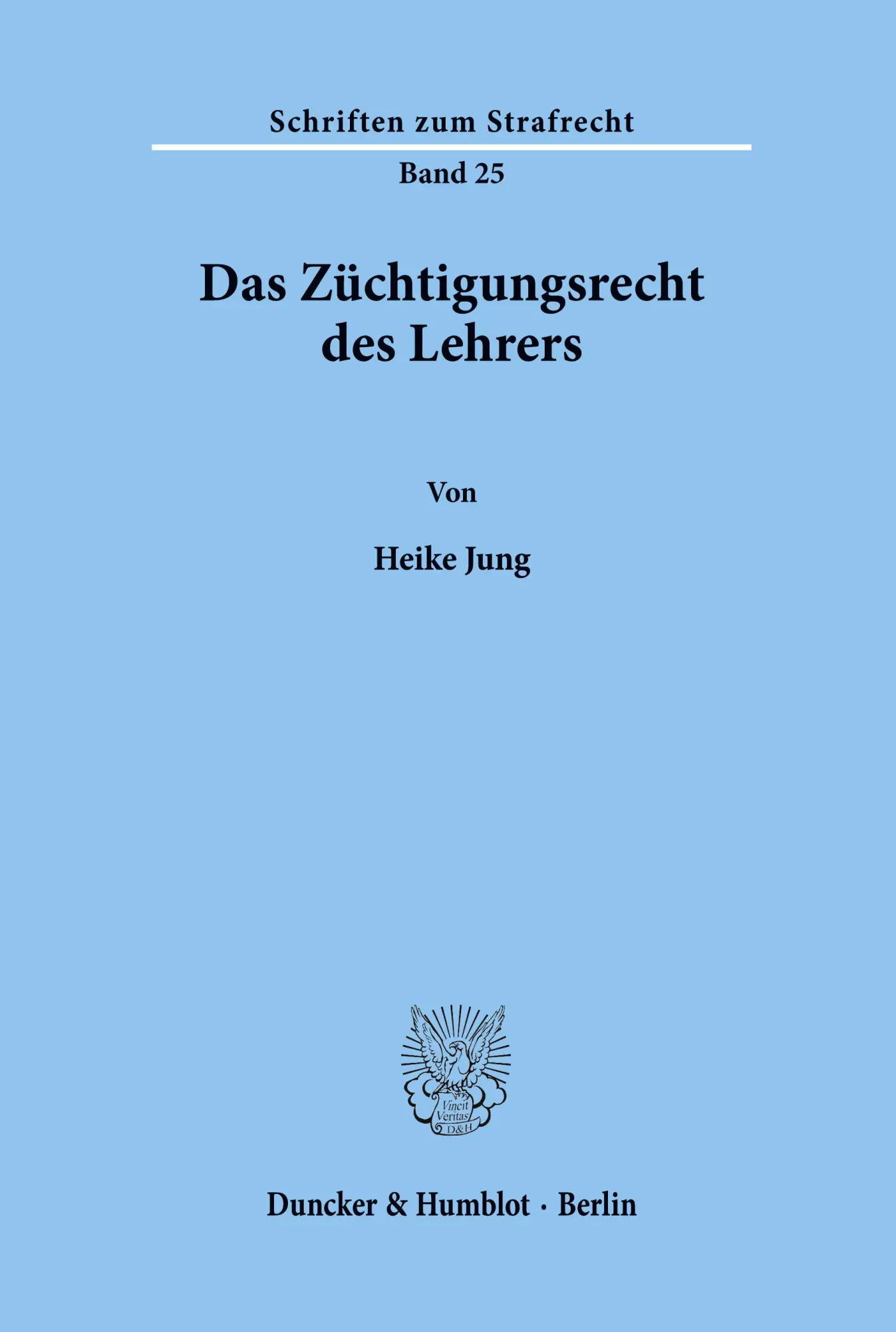 Cover: 9783428039456 | Das Züchtigungsrecht des Lehrers. | Heike Jung | Taschenbuch | 104 S.
