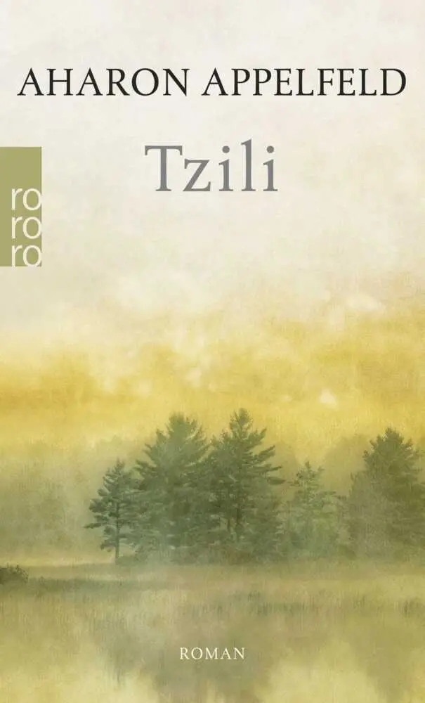 Cover: 9783499259456 | Tzili | Roman | Aharon Appelfeld | Taschenbuch | 155 S. | Deutsch