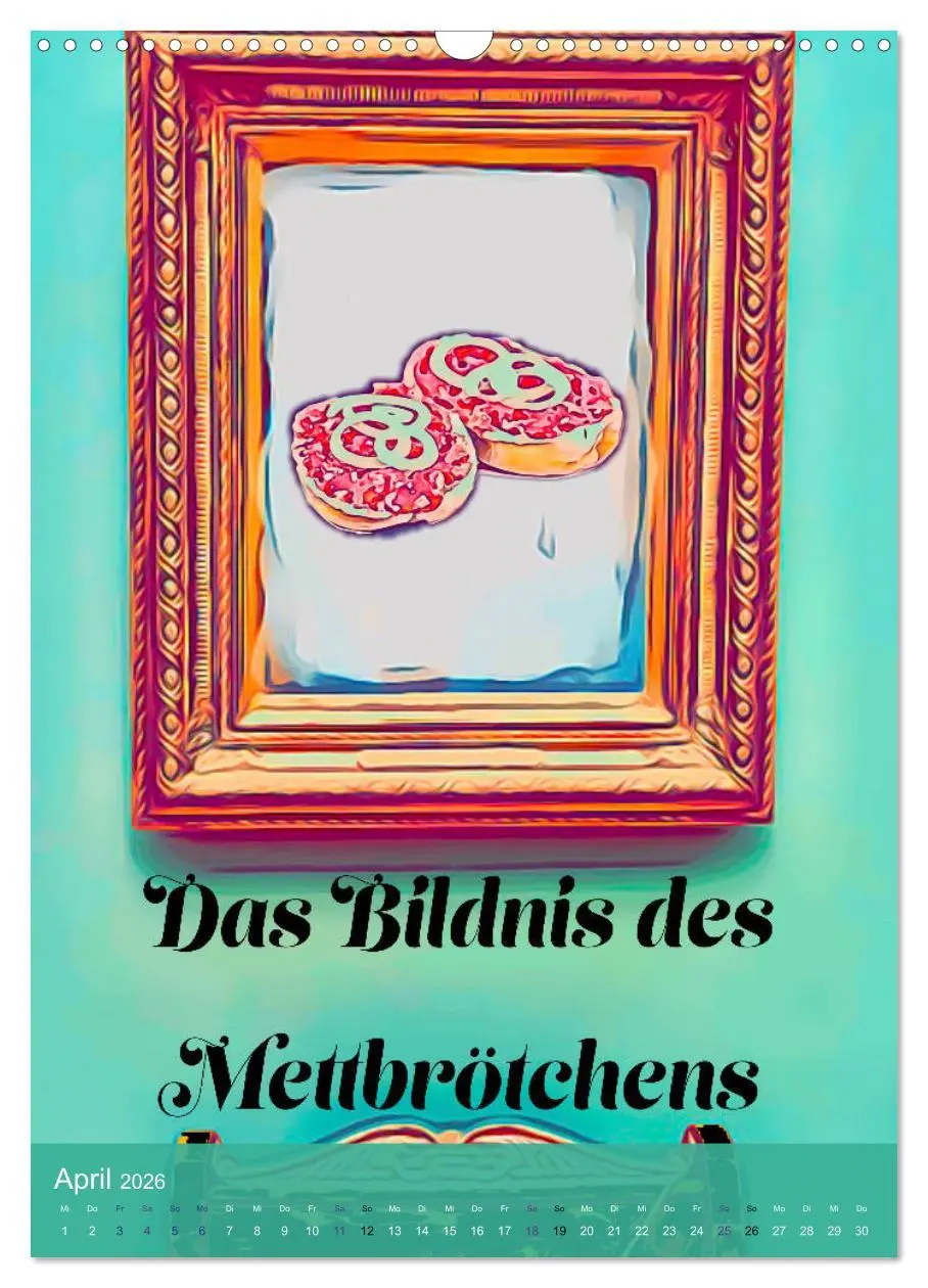 Bild: 9783516379556 | Mettbrötchen Träume - Mettkalender (Wandkalender 2026 DIN A3 hoch),...