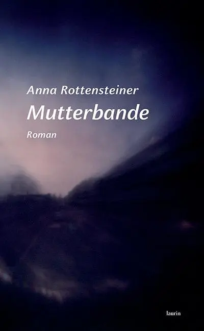 Cover: 9783903539556 | Mutterbande | Roman | Anna Rottensteiner | Buch | 248 S. | Deutsch