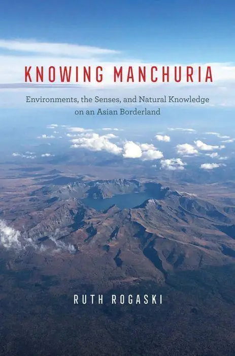 Cover: 9780226809656 | Knowing Manchuria | Ruth Rogaski | Buch | Gebunden | Englisch | 2022