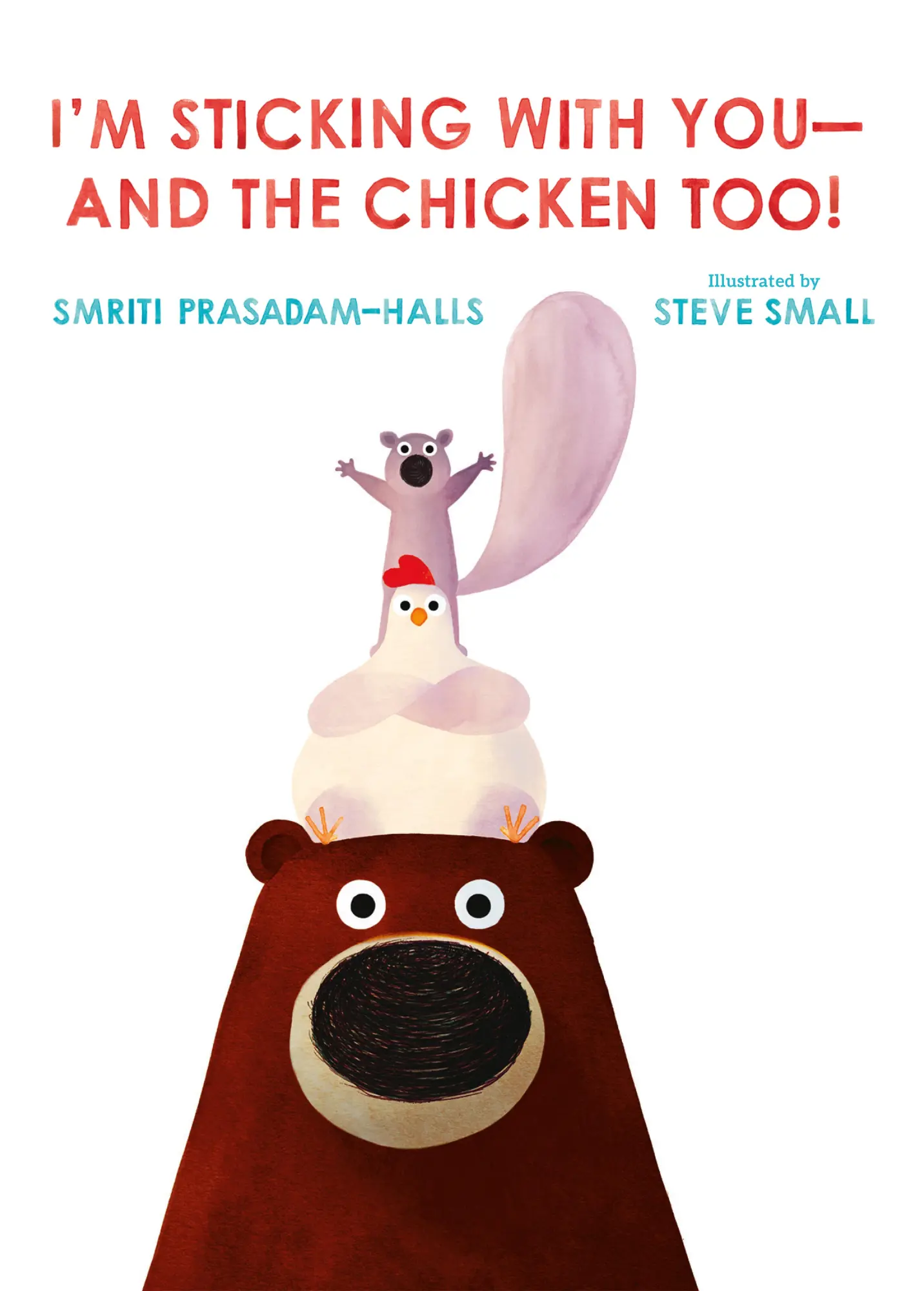 Cover: 9781250849656 | I'm Sticking with You--And the Chicken Too! | Smriti Prasadam-Halls