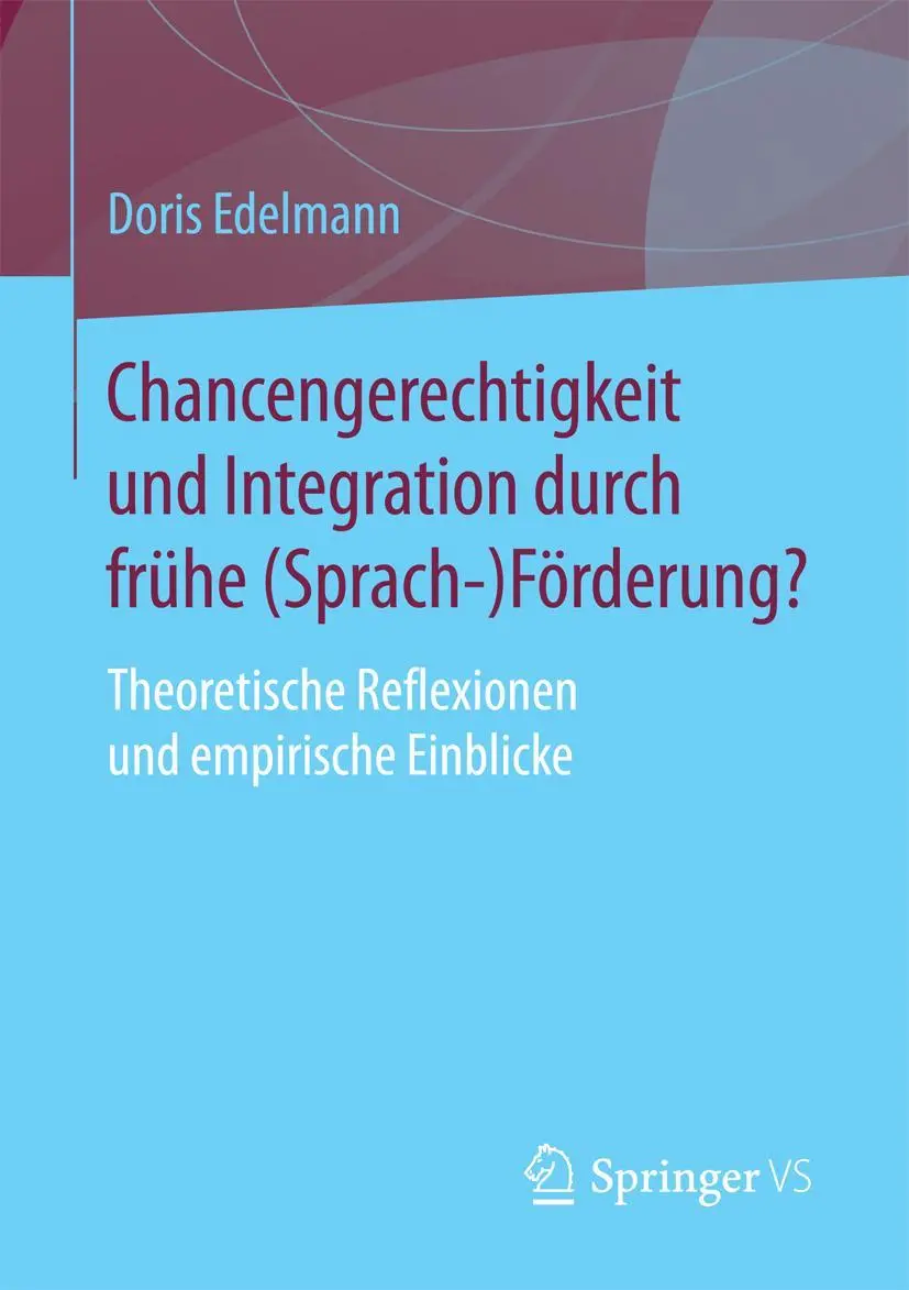 Cover: 9783658179656 | Chancengerechtigkeit und Integration durch frühe (Sprach-)Förderung?