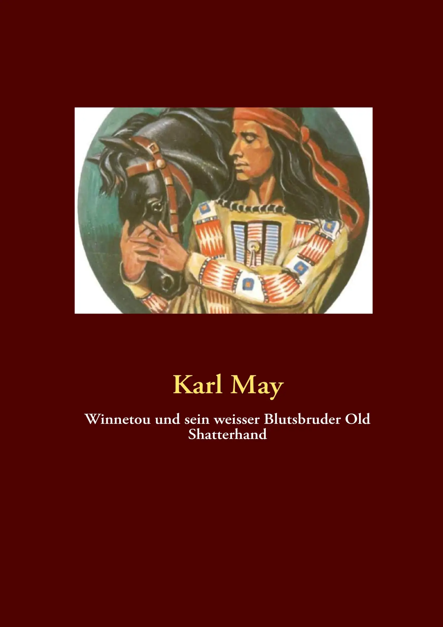 Cover: 9783837059656 | Winnetou und sein weisser Blutsbruder Old Shatterhand | Karl May