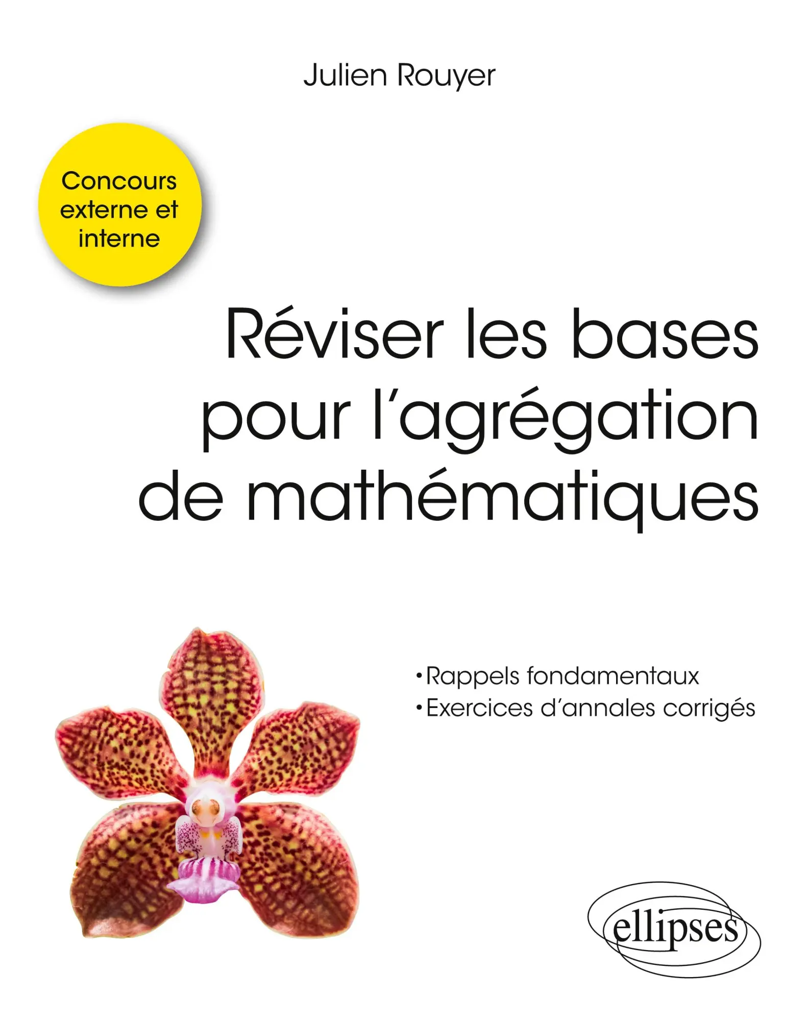 Cover: 9782340069756 | Réviser les bases pour l'agrégation de mathématiques | Julien Rouyer