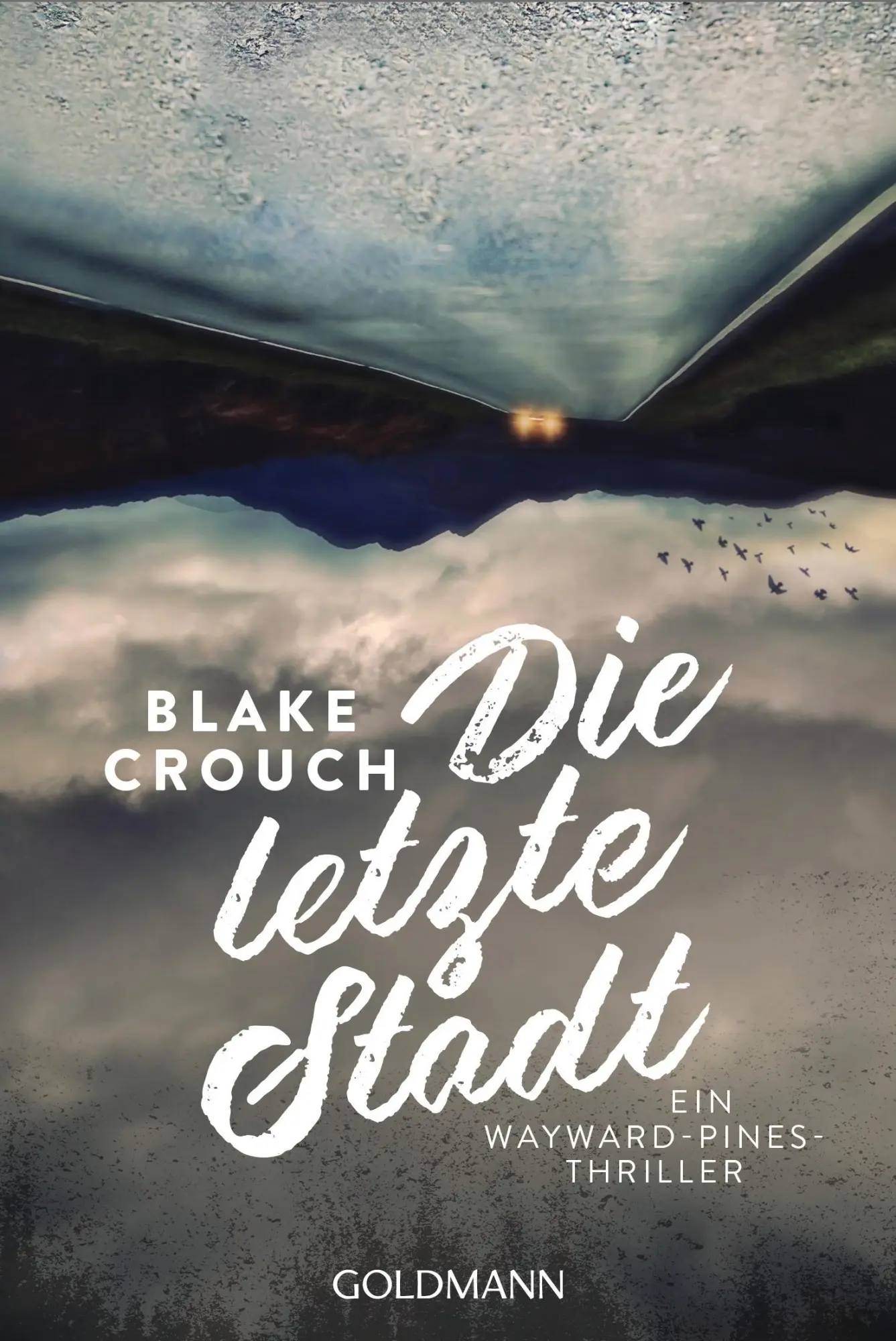 Cover: 9783442489756 | Die letzte Stadt | Ein Wayward-Pines-Thriller 3 | Blake Crouch | Buch
