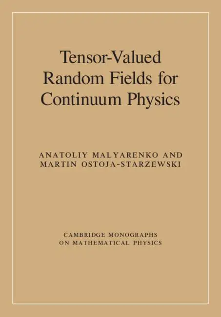Cover: 9781108429856 | Tensor-Valued Random Fields for Continuum Physics | Malyarenko (u. a.)