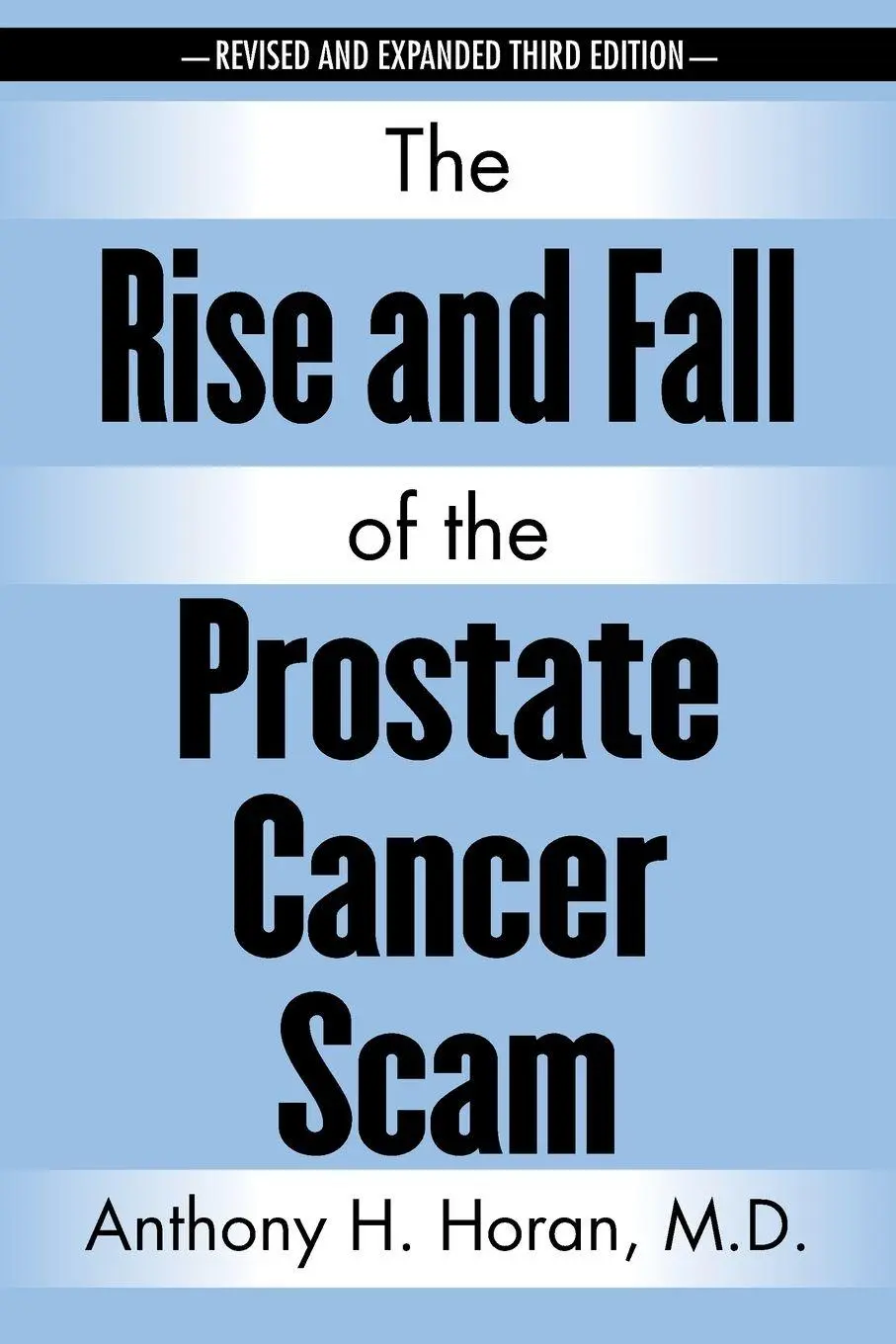 Cover: 9781641119856 | The Rise and Fall of the Prostate Cancer Scam | Anthony H. Horan M. D.