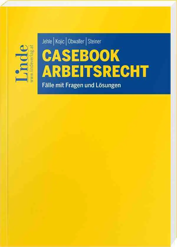 Cover: 9783707349856 | Casebook Arbeitsrecht | Fälle mit Fragen und Lösungen | Jehle (u. a.)