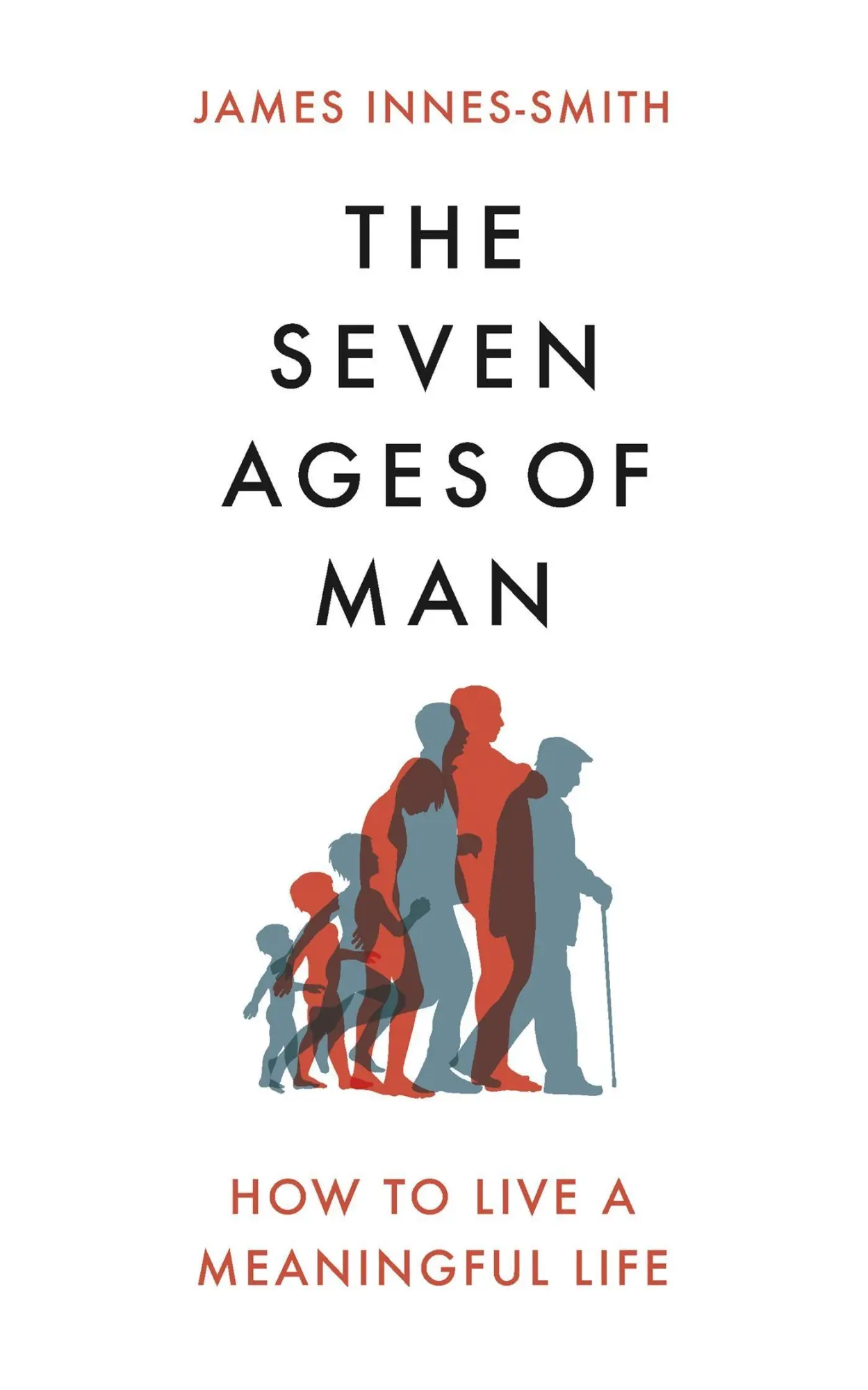 Cover: 9781472129956 | The Seven Ages of Man | How to Live a Meaningful Life | Innes-Smith