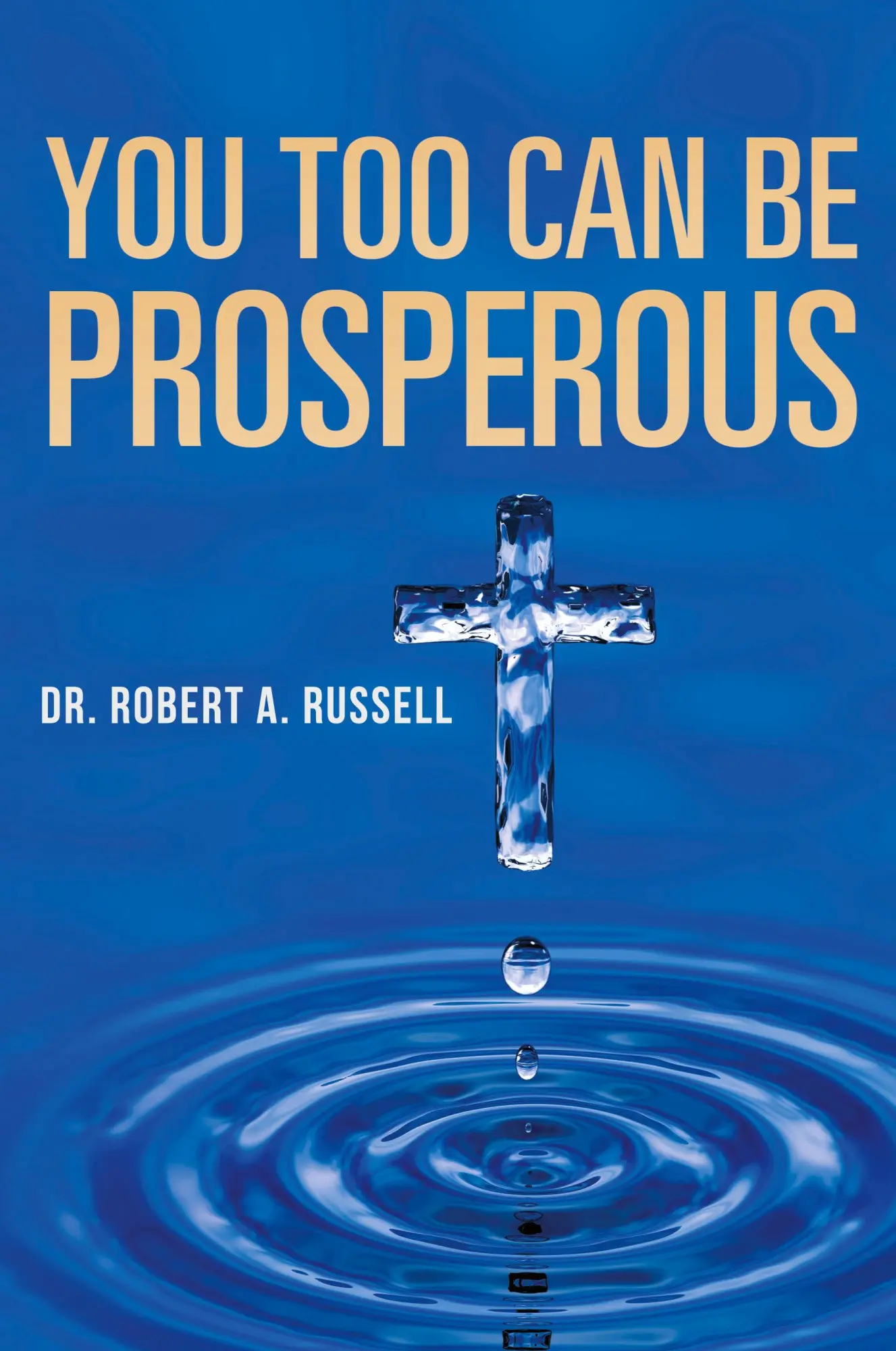 Cover: 9781941489956 | You Too Can Be Prosperous | Robert A Russell | Taschenbuch | Englisch