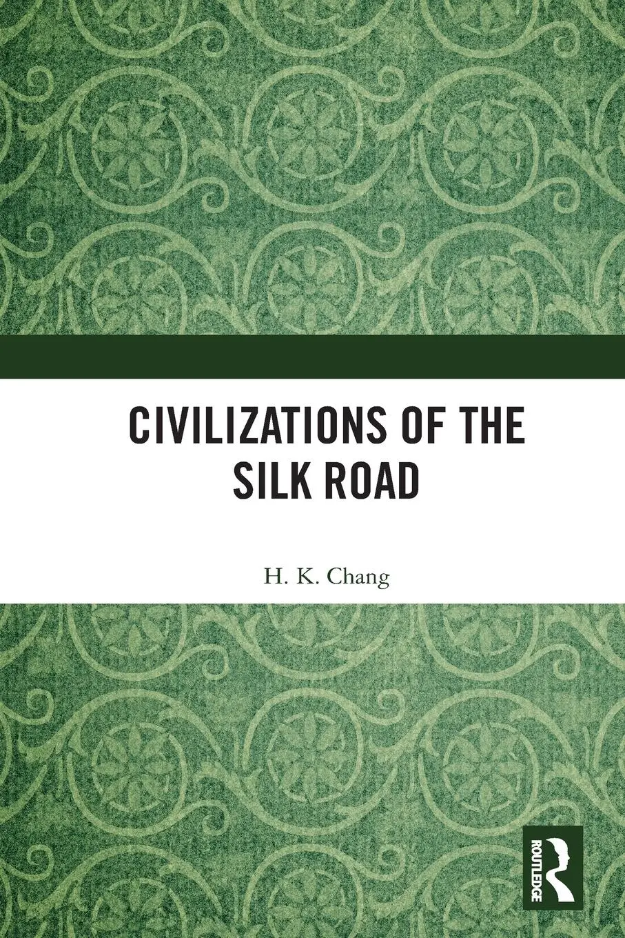 Cover: 9781032440057 | Civilizations of the Silk Road | H. K. Chang | Taschenbuch | Englisch