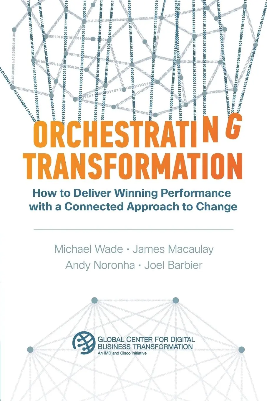 Cover: 9781945010057 | Orchestrating Transformation | Michael Wade (u. a.) | Taschenbuch