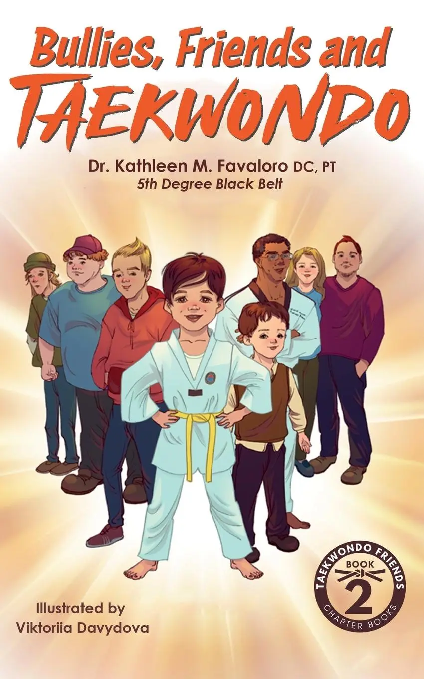 Cover: 9781956900057 | Bullies, Friends and Taekwondo | Kathleen M Favaloro Dc Pt | Buch
