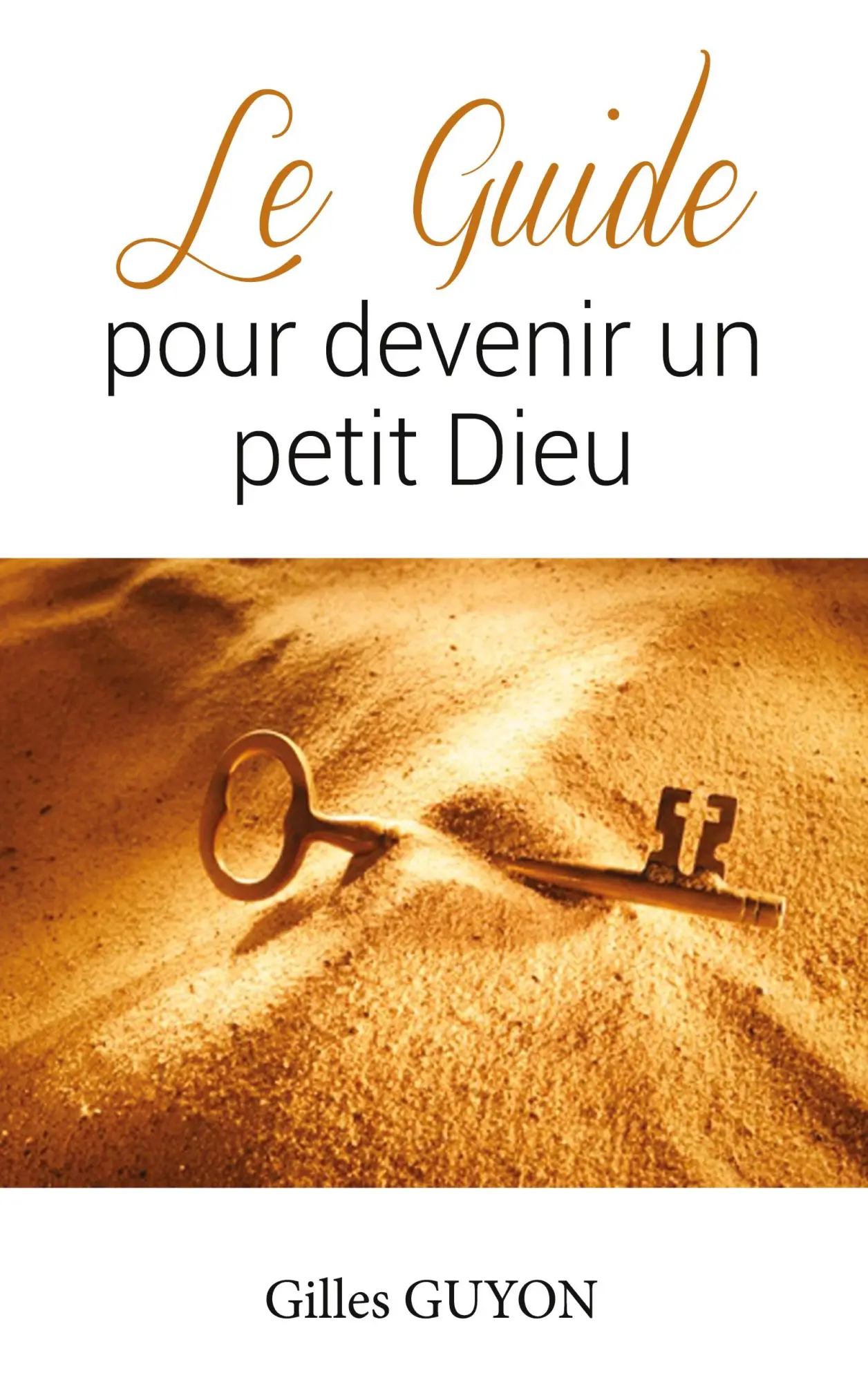 Cover: 9782322270057 | Le guide pour devenir un petit Dieu | Gilles Guyon | Taschenbuch