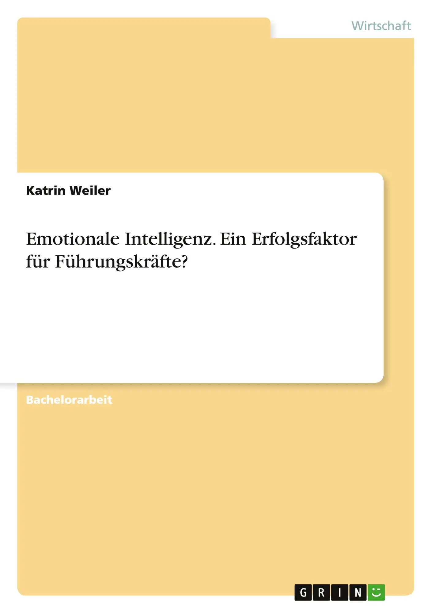 Cover: 9783668090057 | Emotionale Intelligenz. Ein Erfolgsfaktor für Führungskräfte? | Weiler