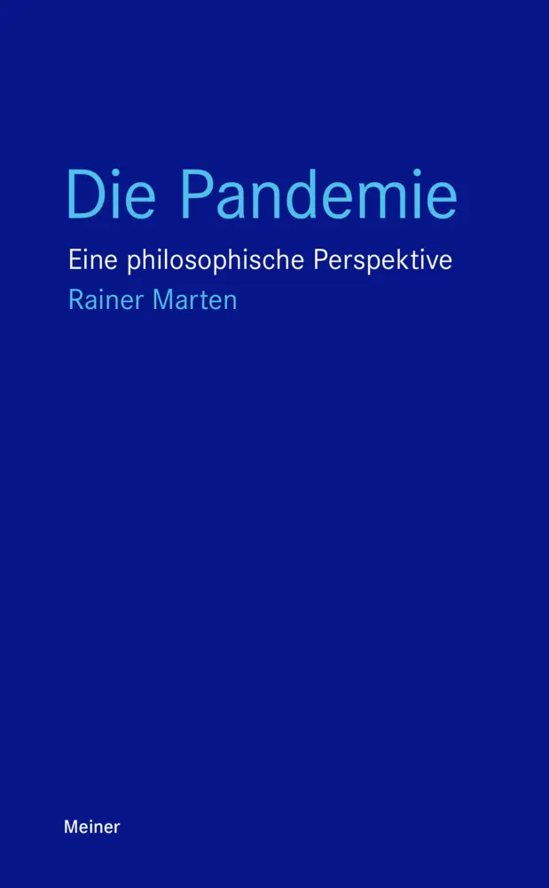 Cover: 9783787340057 | Die Pandemie | Eine philosophische Perspektive | Rainer Marten | Buch
