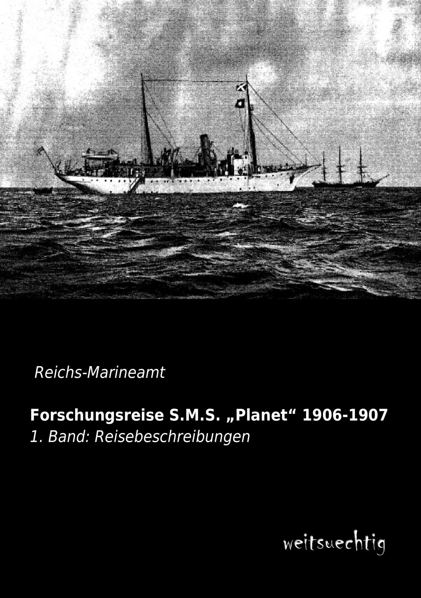 Cover: 9783956560057 | Forschungsreise S.M.S. "Planet" 1906-1907 | Reichs-Marineamt | Buch
