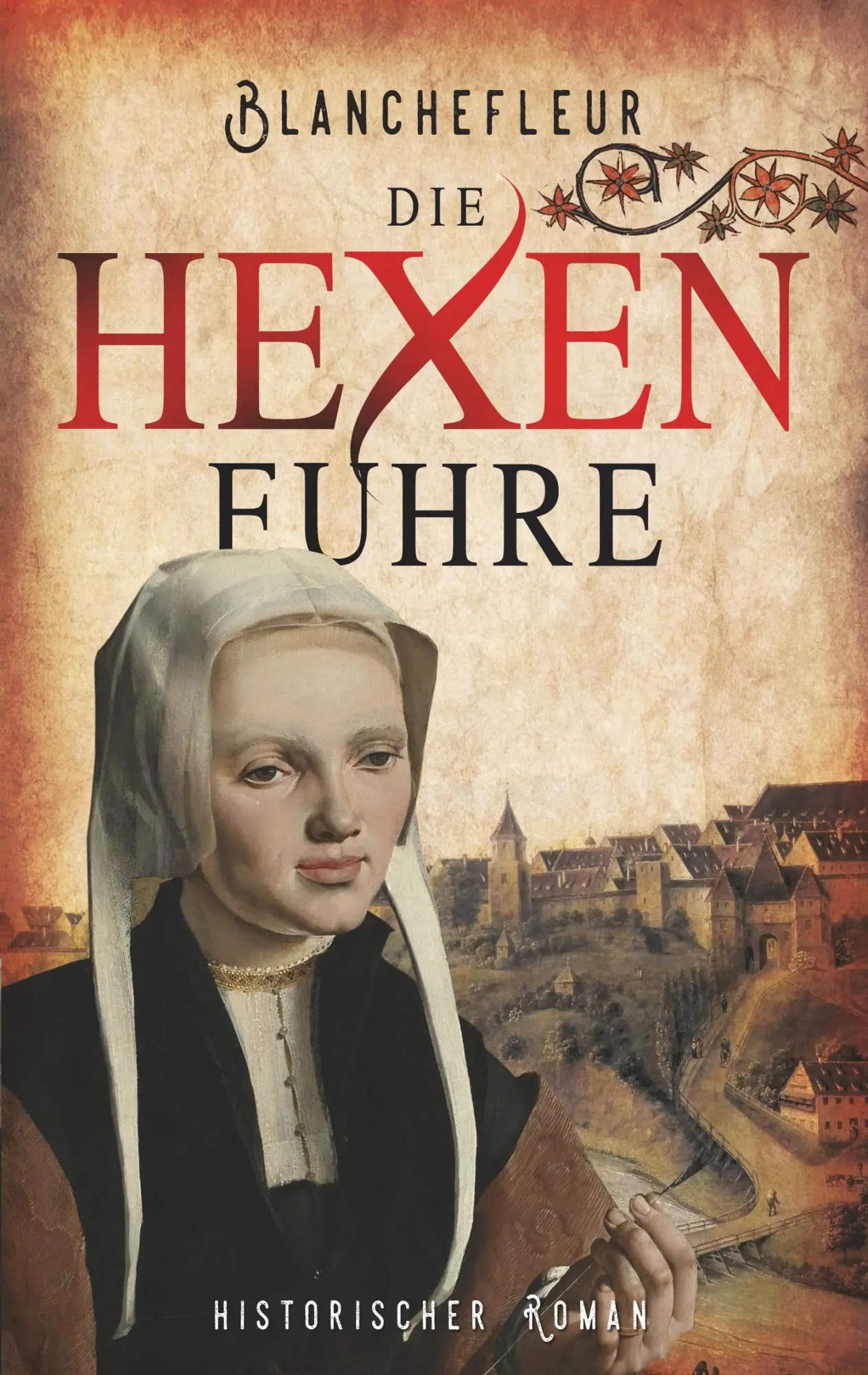 Cover: 9783750460157 | Die Hexenfuhre | Historischer Roman | C. Blanchefleur | Taschenbuch