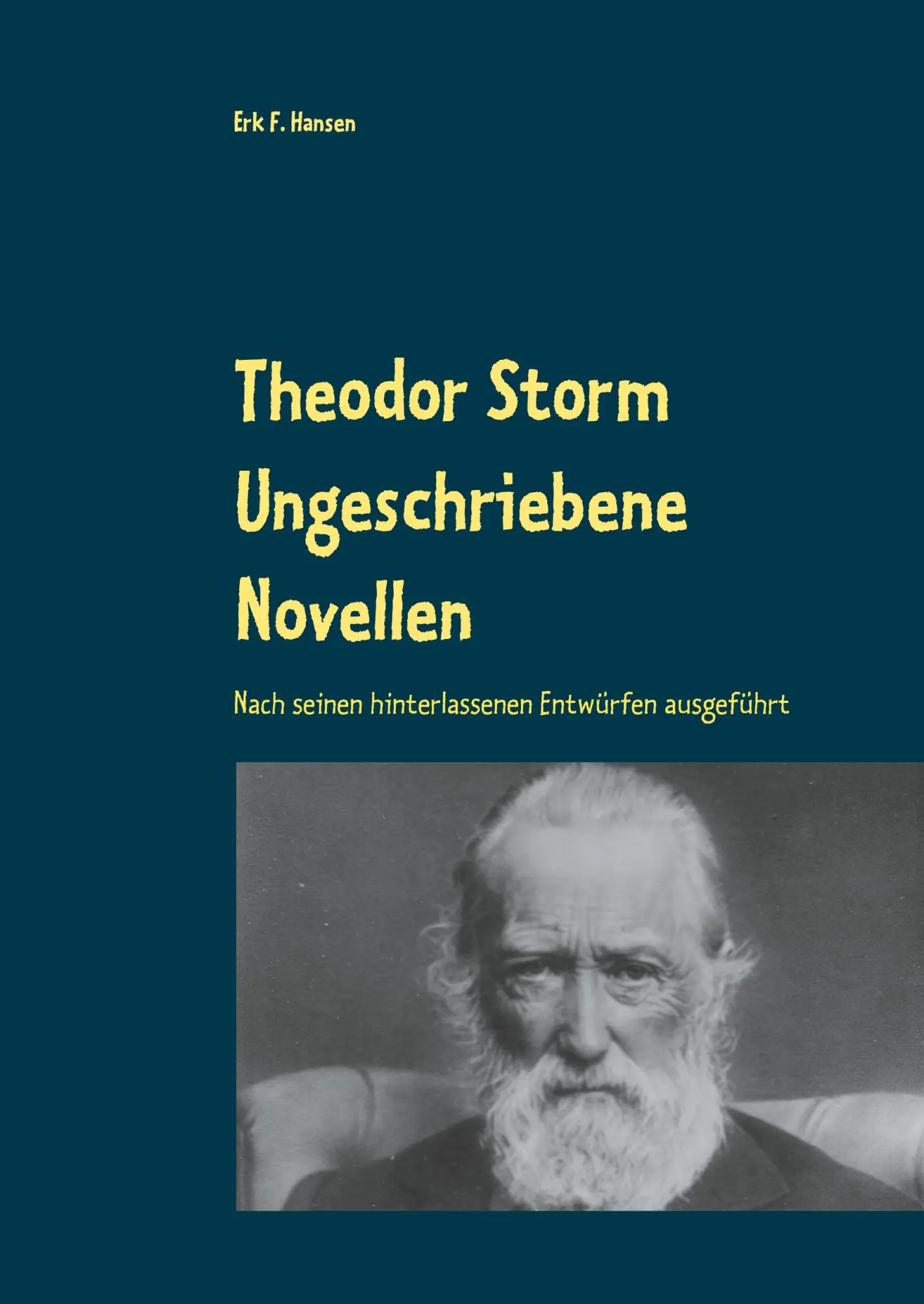 Cover: 9783752820157 | Theodor Storm Ungeschriebene Novellen | Erk F. Hansen | Buch | 484 S.