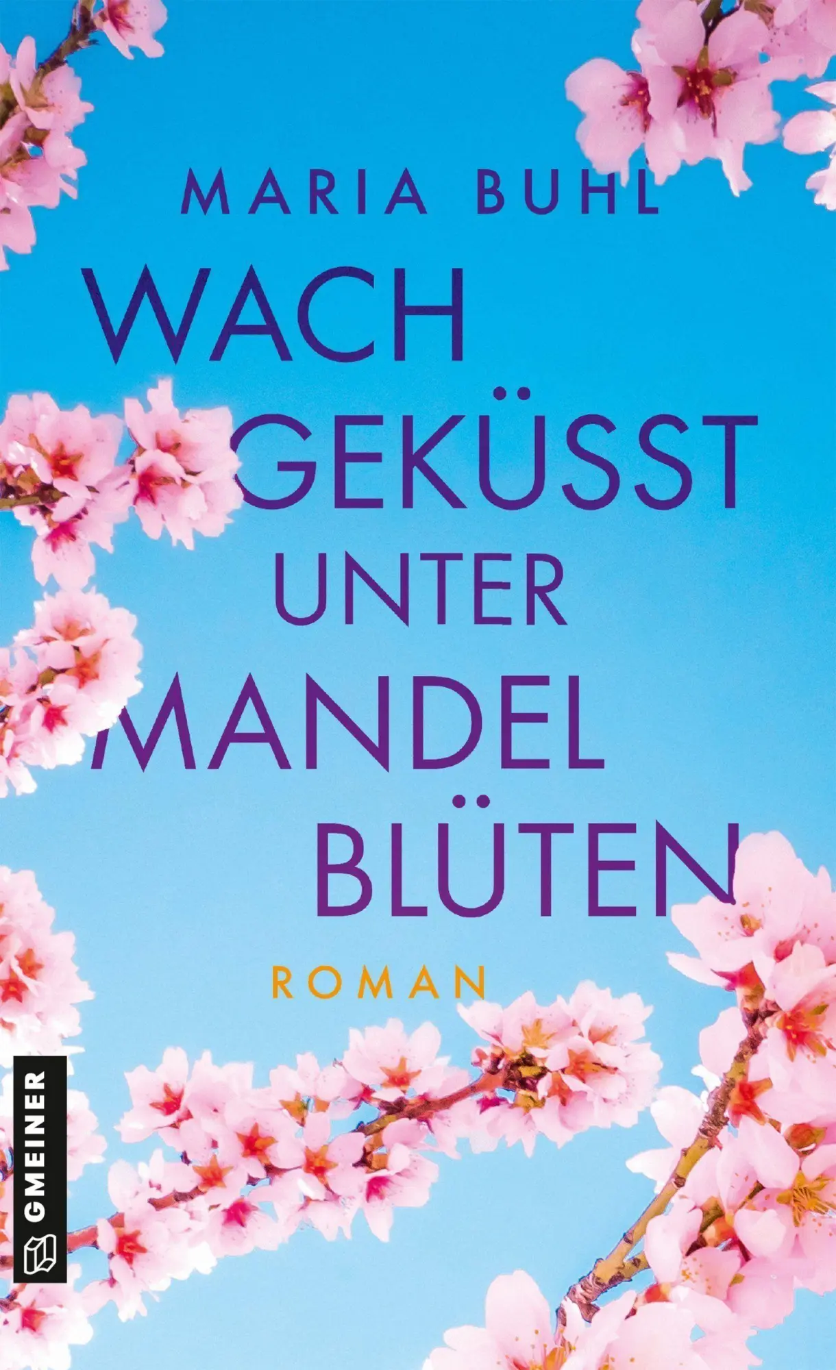 Cover: 9783839280157 | Wachgeküsst unter Mandelblüten | Roman | Maria Buhl | Taschenbuch