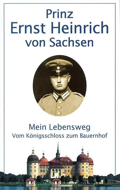 Cover: 9783865300157 | Mein Lebensweg vom Königsschloß zum Bauernhof | Ernst H. von Sachsen