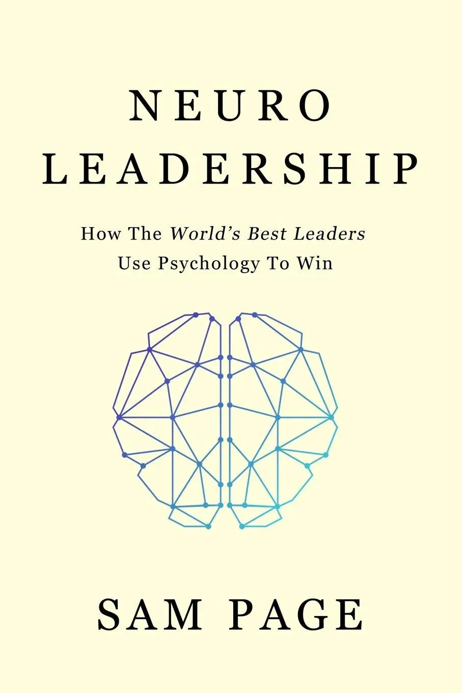 Cover: 9780994390257 | NeuroLeadership | How The World's Best Leaders Use Psychology To Win
