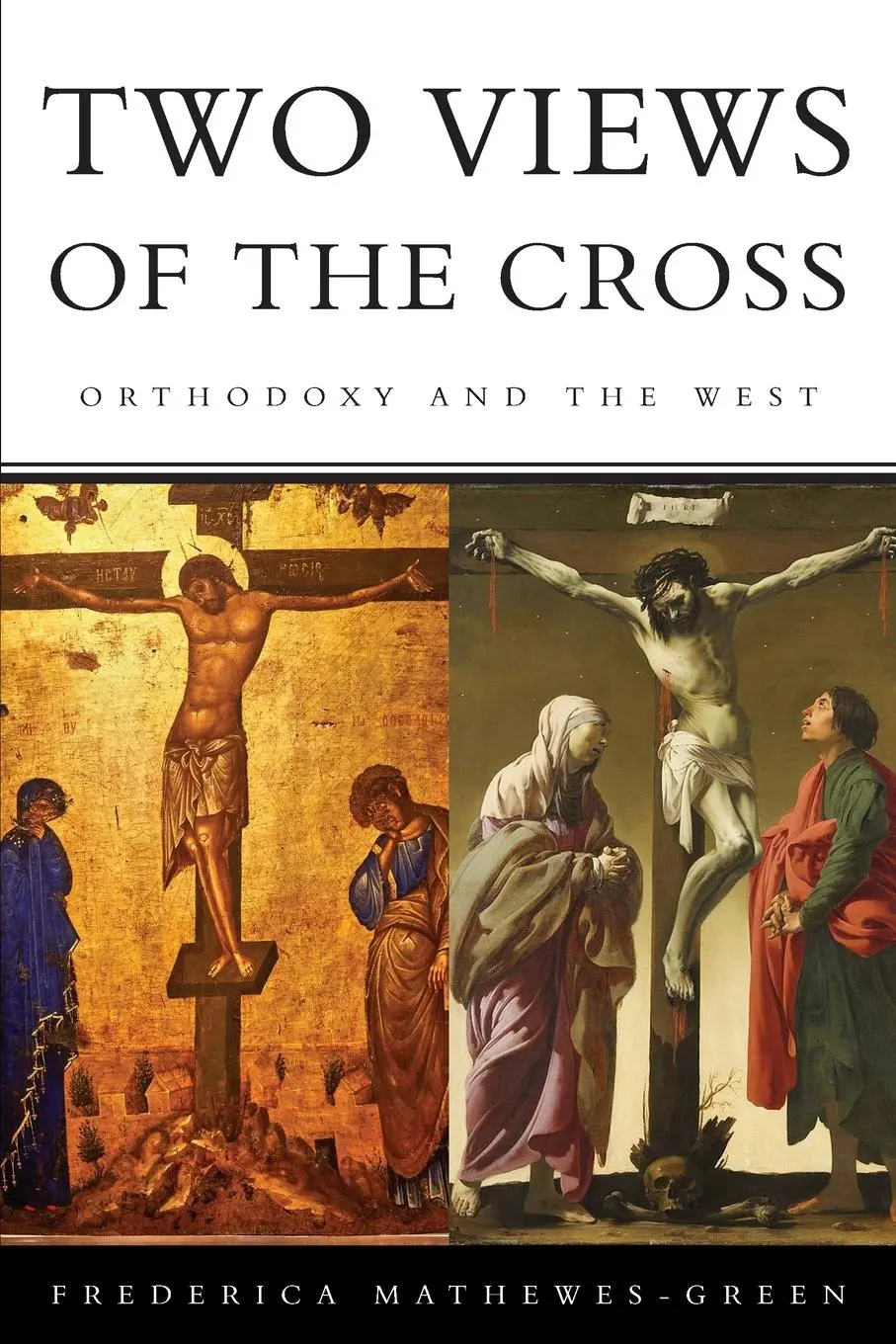 Cover: 9781088100257 | Two Views of the Cross | Orthodoxy and the West | Mathewes-Green