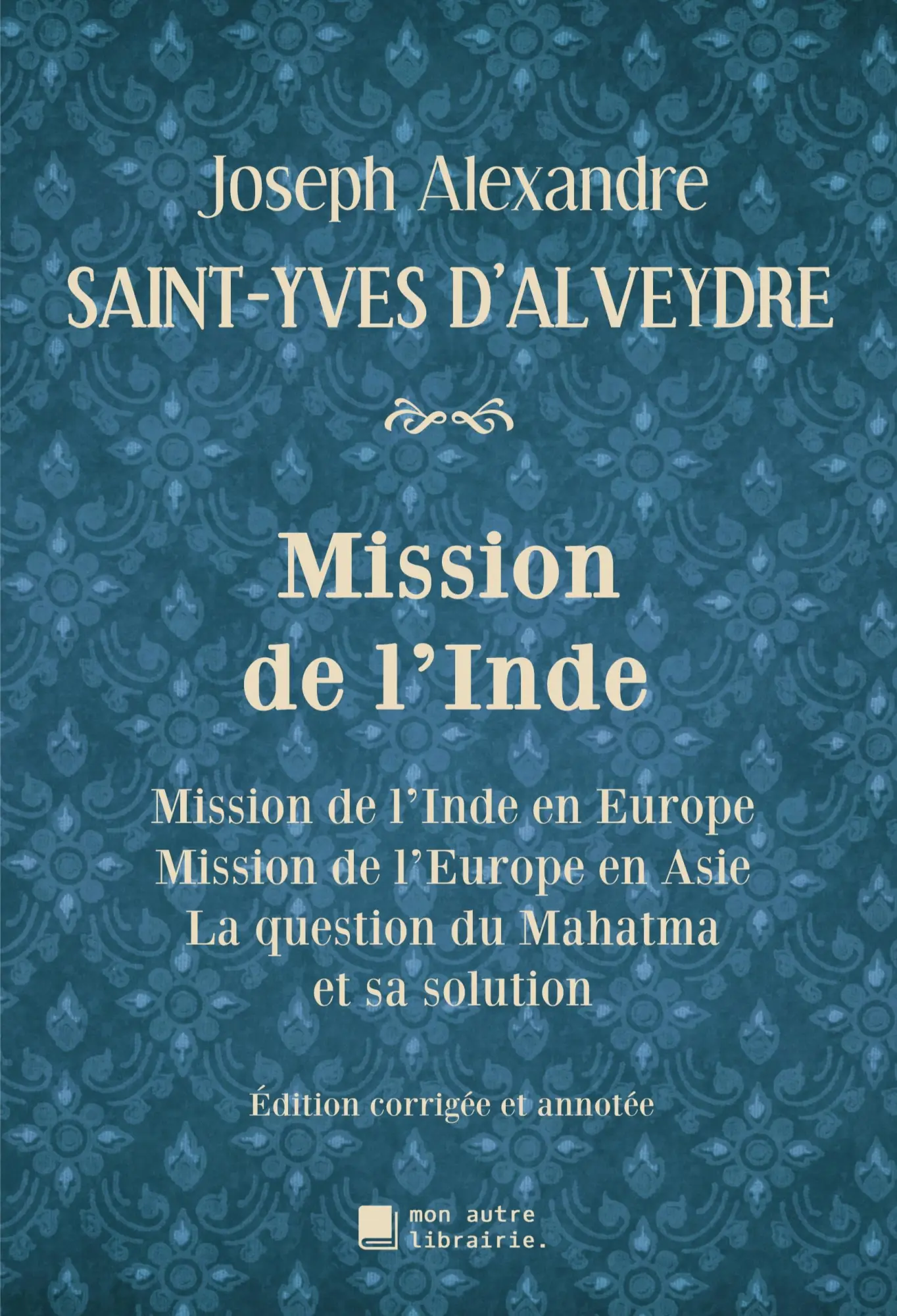 Cover: 9782383710257 | Mission de l'Inde | Joseph Alexandre Saint-Yves d'Alveydre | Buch