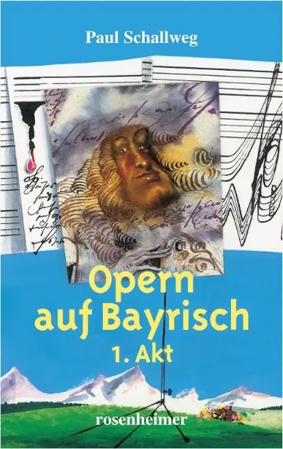 Cover: 9783475540257 | Opern auf Bayrisch | 1. Akt | Paul Schallweg | Buch | 327 S. | Deutsch