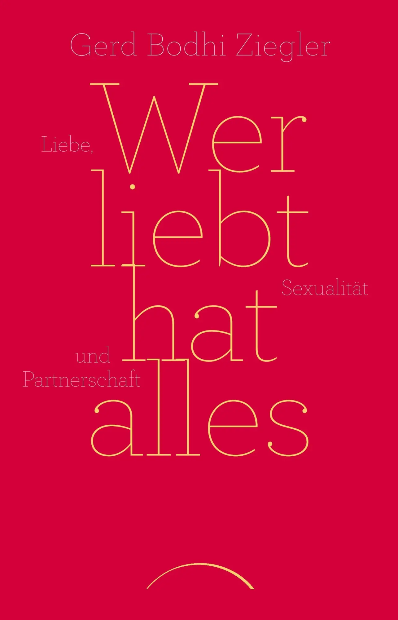 Cover: 9783958830257 | Wer liebt hat alles | Gerd Bodhi Ziegler | Taschenbuch | 302 S. | 2015
