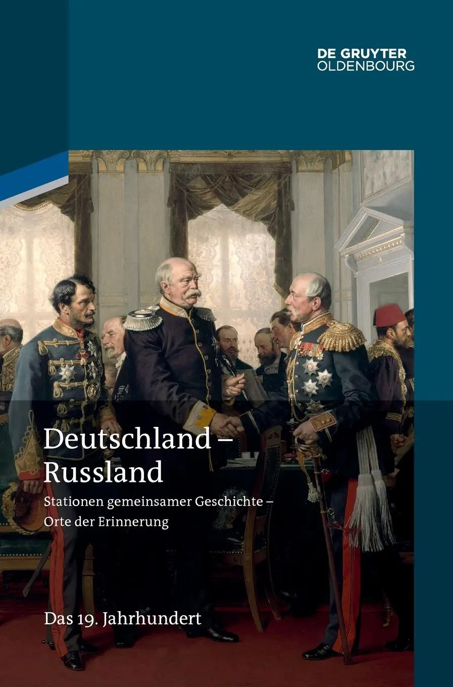 Cover: 9783110350357 | Deutschland - Russland 02. Das 19. Jahrhundert | Horst Möller (u. a.)