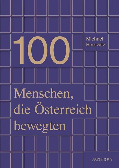 Cover: 9783222150357 | 100 Menschen, die Österreich bewegten | Michael Horowitz | Buch | 2019