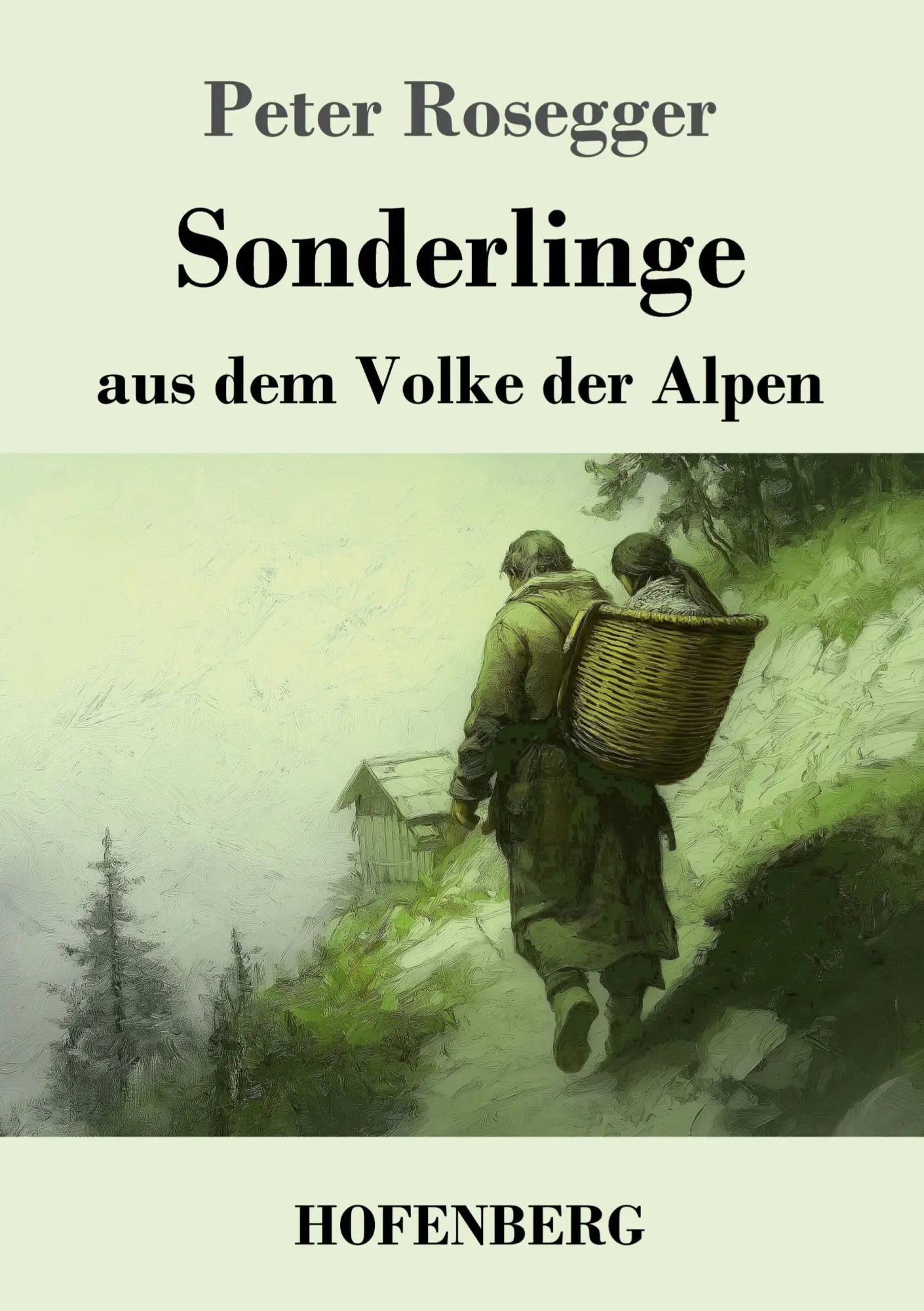Cover: 9783743750357 | Sonderlinge aus dem Volke der Alpen | Peter Rosegger | Taschenbuch