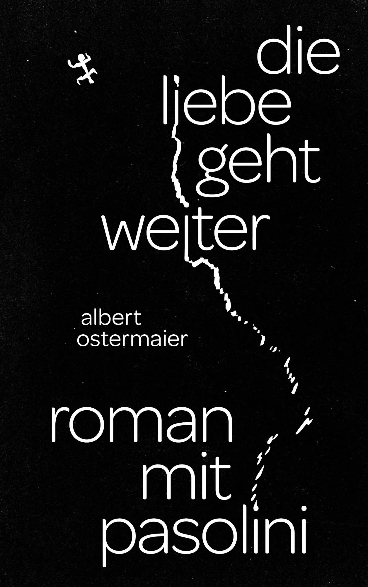 Cover: 9783751810357 | Die Liebe geht weiter | Roman mit Pasolini | Albert Ostermaier | Buch