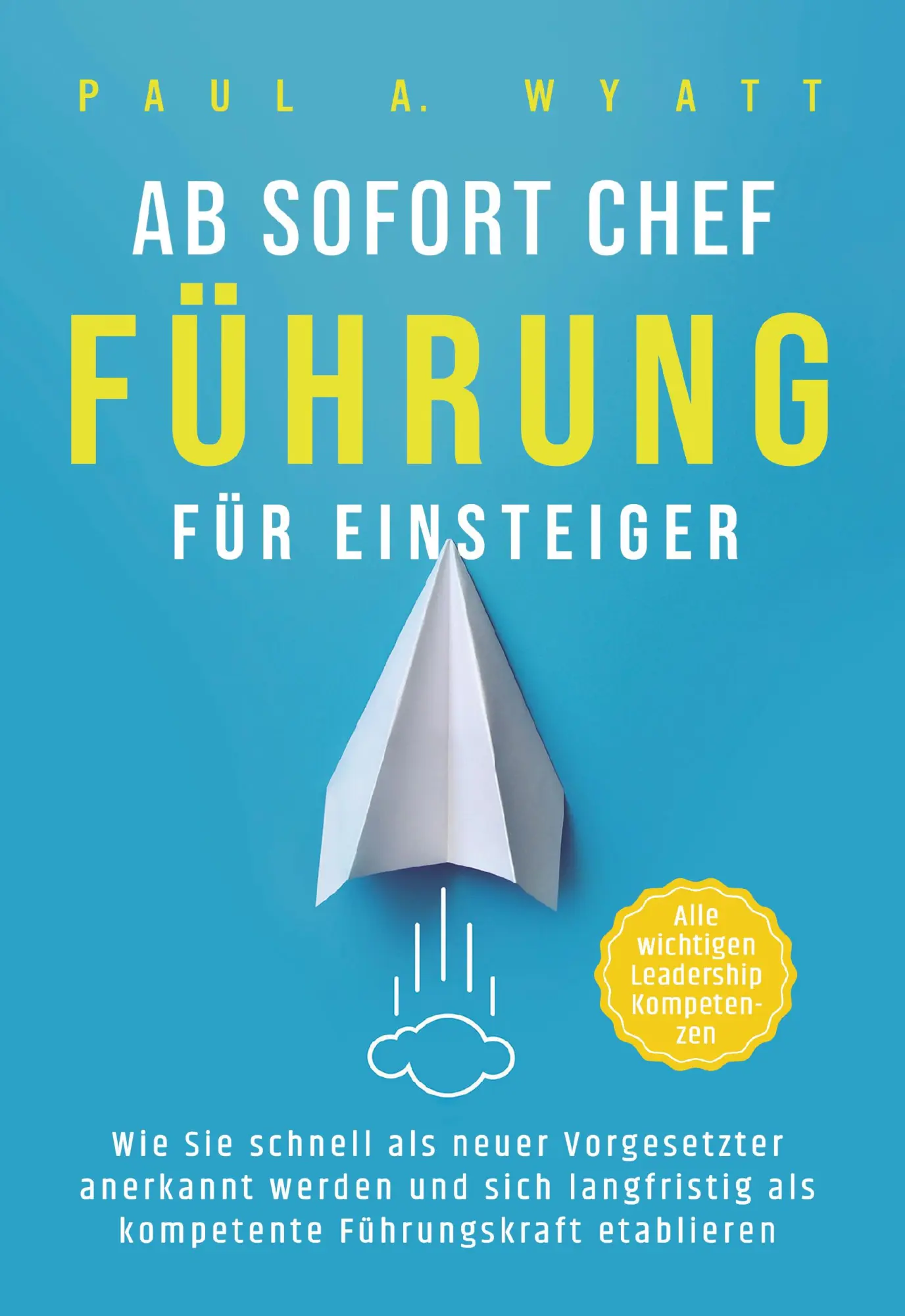 Cover: 9783757610357 | Ab sofort Chef - Führung für Einsteiger: Wie Sie schnell als neuer...