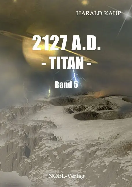 Cover: 9783954930357 | 2127 A.D. - Titan | Harald Kaup | Taschenbuch | Deutsch | 2014 | Noel