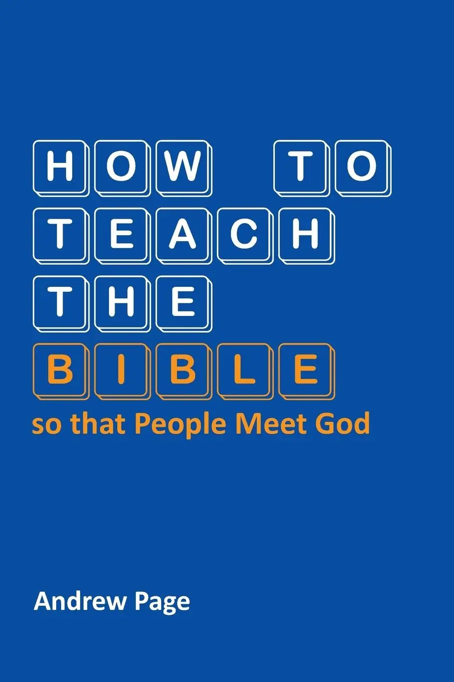 Cover: 9783957760357 | How to Teach the Bible so that People Meet God | Andrew Page | Buch
