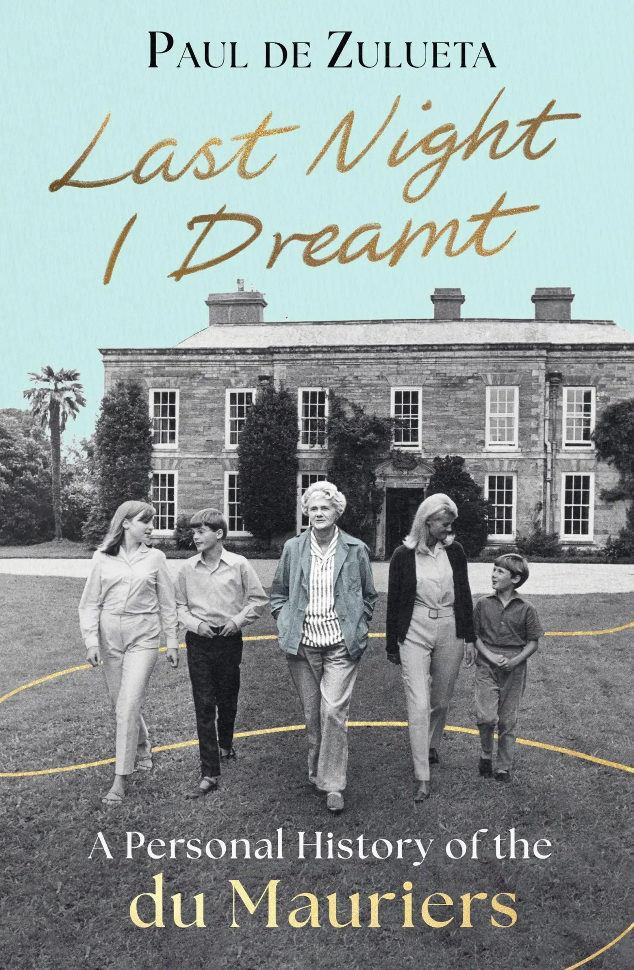 Cover: 9780349020457 | Last Night I Dreamt | A Personal History of the du Mauriers | Zulueta