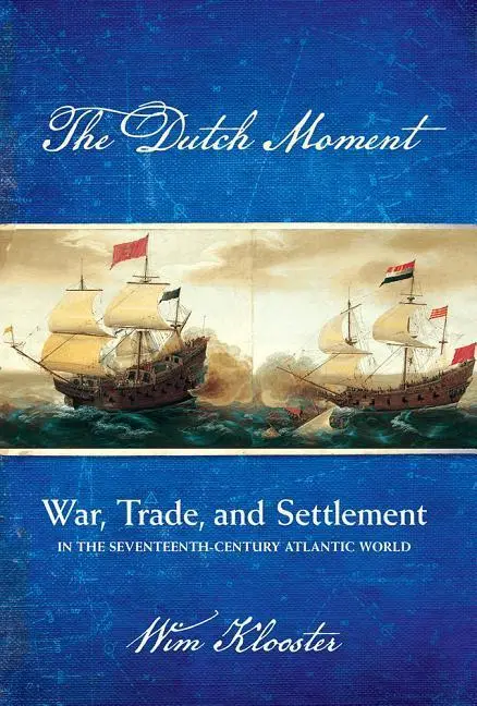 Cover: 9780801450457 | The Dutch Moment – War, Trade, and Settlement in the...