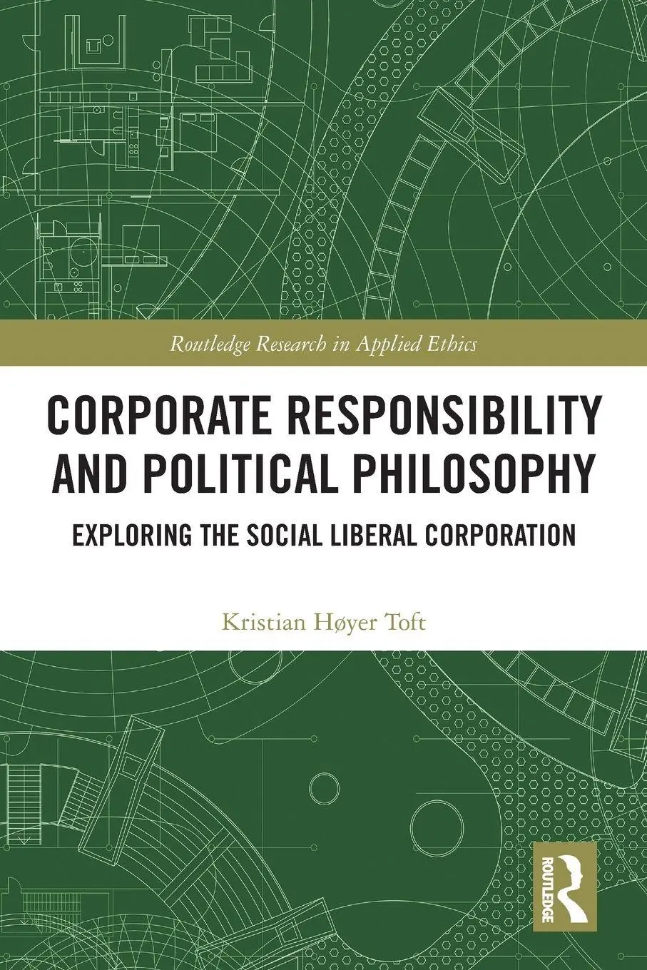 Cover: 9781032400457 | Corporate Responsibility and Political Philosophy | Toft | Taschenbuch
