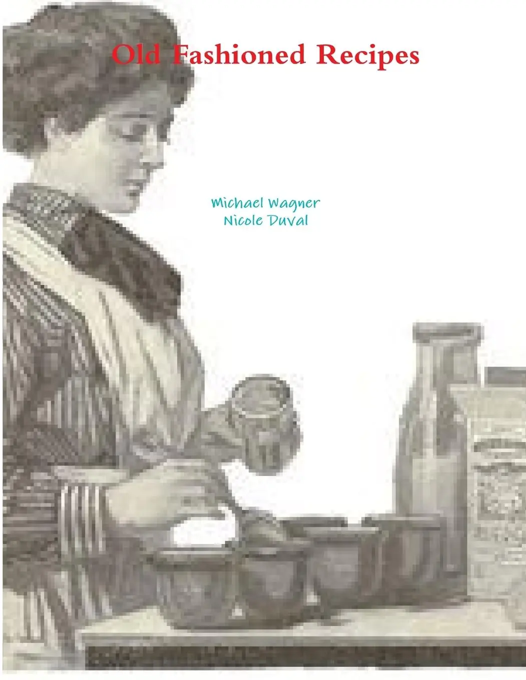 Cover: 9781365830457 | Old Fashioned Recipes | Michael Wagner | Taschenbuch | Englisch | 2017