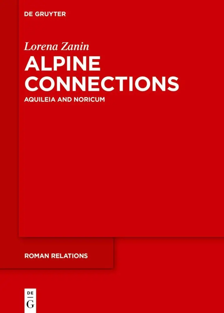 Cover: 9783111710457 | Alpine Connections | Aquileia and Noricum | Lorena Zanin | Buch | VIII