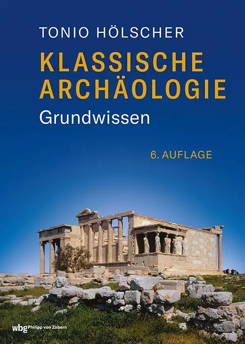 Cover: 9783534610457 | Klassische Archäologie | Grundwissen | Tonio Hölscher | Buch | 384 S.