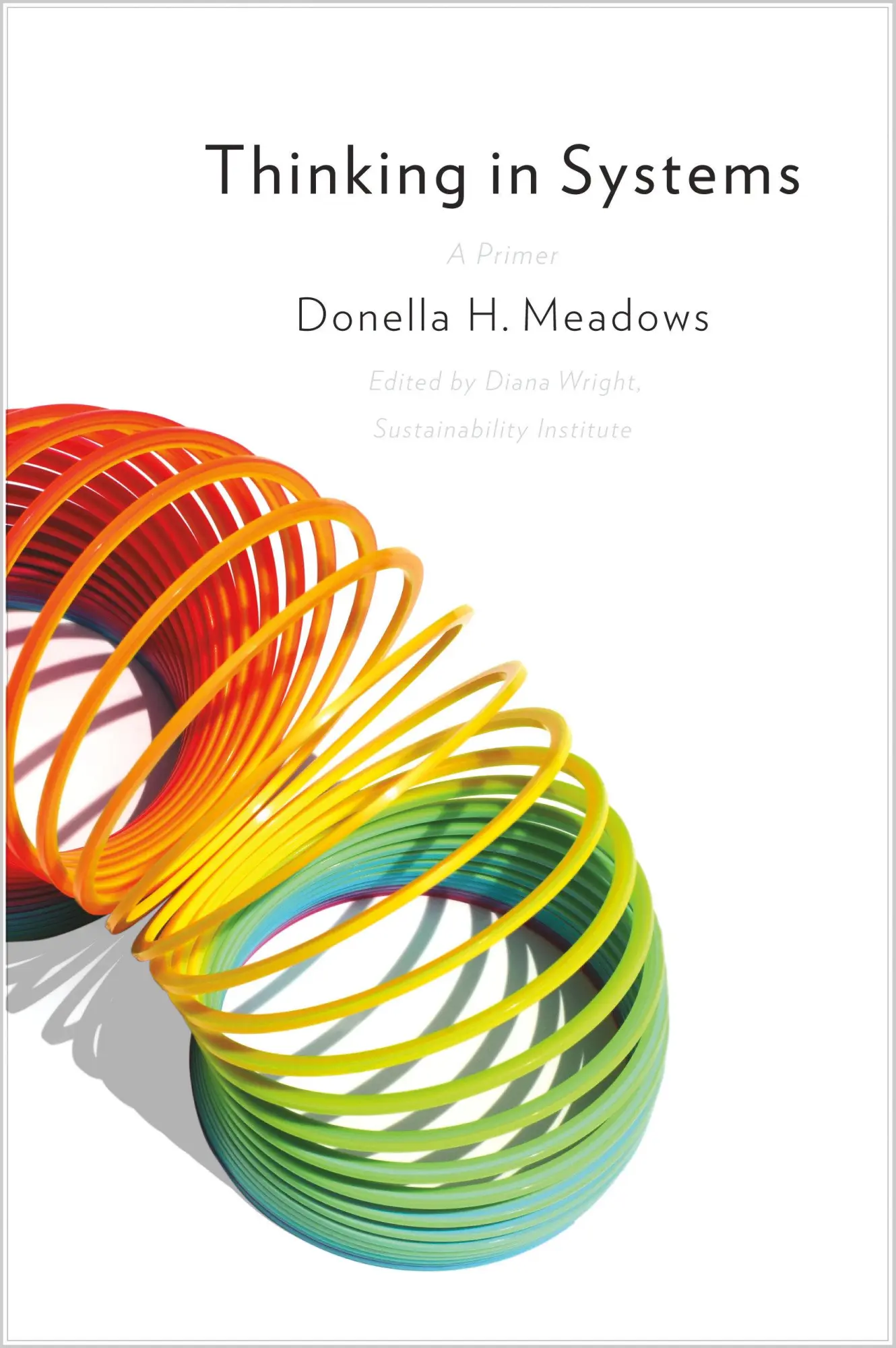 Cover: 9781603580557 | Thinking in Systems | International Bestseller | Donella Meadows