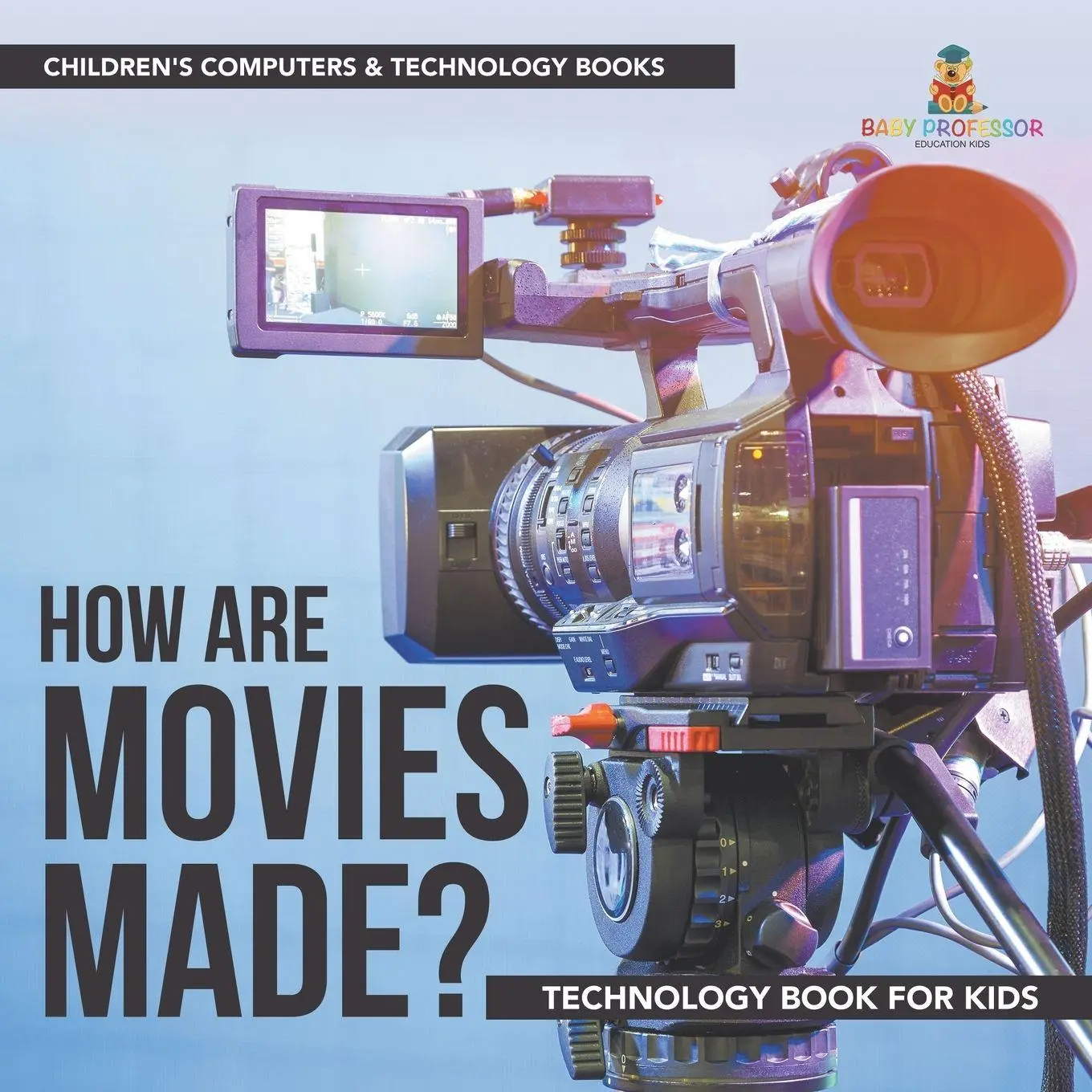 Cover: 9798869430557 | How are Movies Made? Technology Book for Kids Children's Computers...