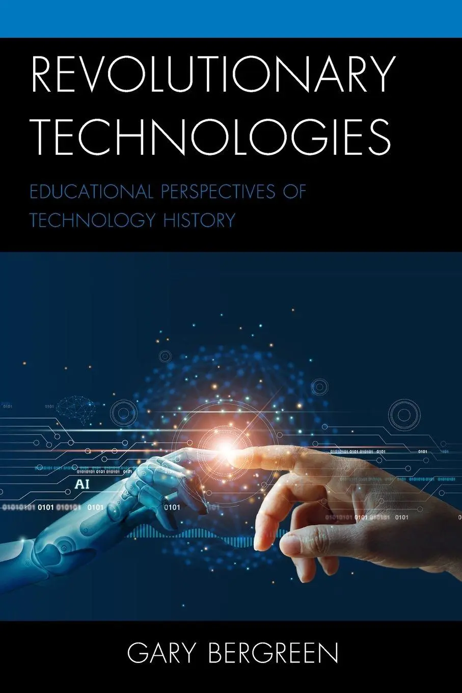 Cover: 9781475870657 | Revolutionary Technologies | Gary Bergreen | Taschenbuch | Englisch