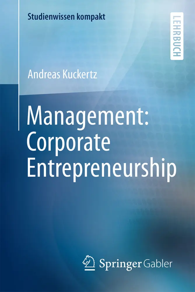 Cover: 9783658130657 | Management: Corporate Entrepreneurship | Andreas Kuckertz | Buch | xi